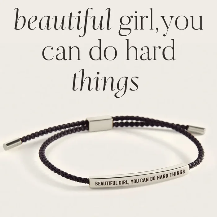 Beautiful Girl, You Can Do Hard Things Inspire Bracelet