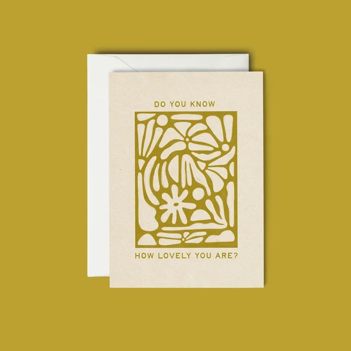 Do You Know How Lovely You Are? – Greeting Card